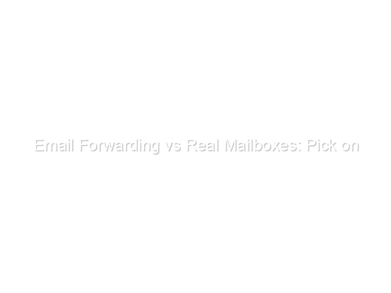 Email Forwarding vs Real Mailboxes: Pick on Purpose