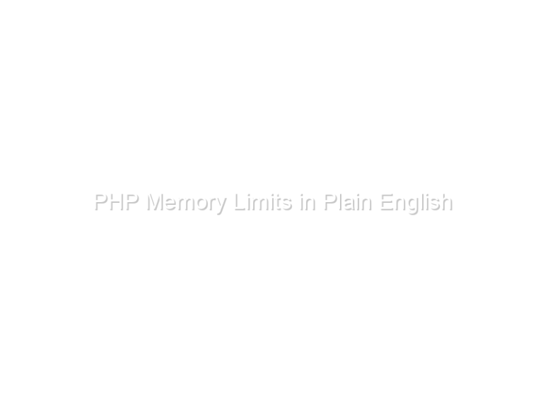 PHP Memory Limits in Plain English